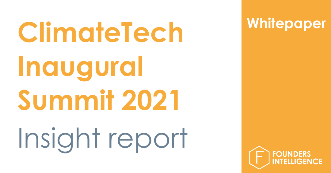 ClimateTech Inaugural Summit 2021 Insights Report : Available Now!