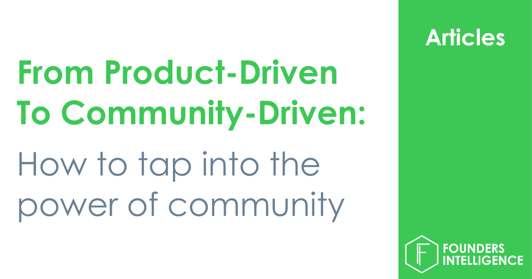 From product-driven to community-driven: how to tap into the power of community