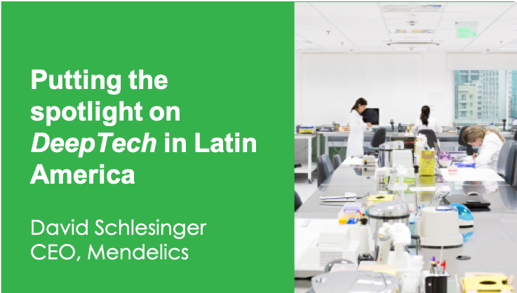 Putting the spotlight on DeepTech in Latin America