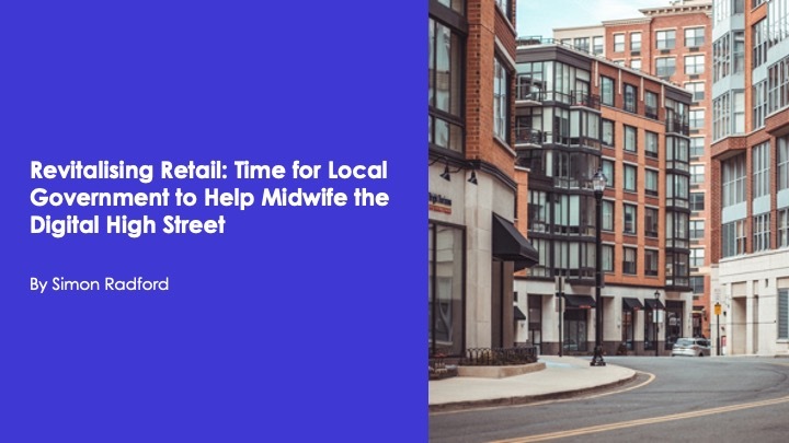Revitalising Retail: Time for Local Government to Help Midwife the Digital High Street